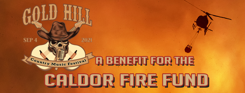 The Gold Hill Country Music Festival Benefitting The Caldor Fire Fund